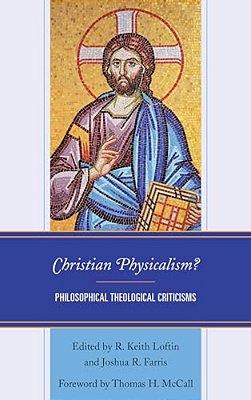 Christian Physicalism?: Philosophical Theological Criticisms-..