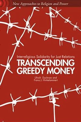 Transcending Greedy Money: Interreligious Solidarity For Just Relations-..