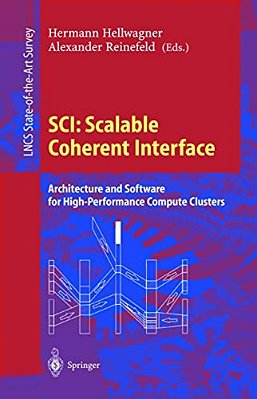 Sci: Scalable Coherent Interface: Architecture And Software For High-Performance Compute Clusters-..