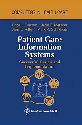 Patient Care Information Systems: Successful Design And Implementation-..