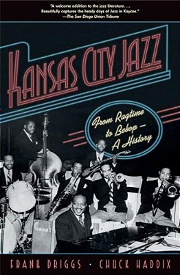 Kansas City Jazz: From Ragtime To Bebop--a History-..