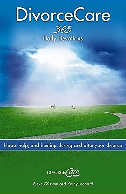 Divorce Care: Hope, Help, And Healing During And After Your Divorce-..