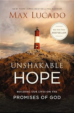 Unshakable Hope: Building Our Lives On The Promises Of God - The Perfect Christian Graduation Gift To Celebrate Your Grad-..