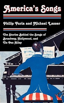 America's Songs: The Stories Behind The Songs Of Broadway, Hollywood, And Tin Pan Alley-..