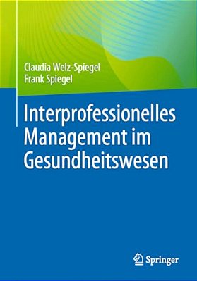 Interprofessionelles Management Im Gesundheitswesen-..