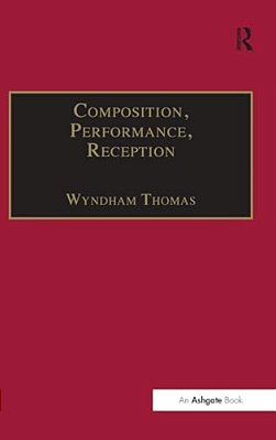 Composition, Performance, Reception: Studies In The Creative Process In Music-..