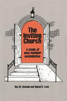 Inviting Church: A Study Of New Member Assimilation-..