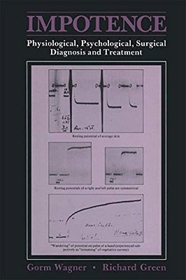 Impotence: Physiological, Psychological, Surgical Diagnosis And Treatment-..
