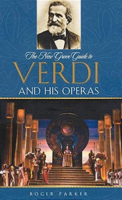 The New Grove Guide To Verdi And His Operas-..