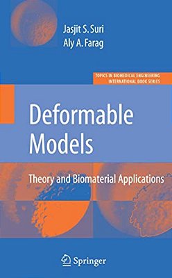 Deformable Models: Theory And Biomaterial Applications-..