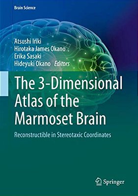 The 3-Dimensional Atlas Of The Marmoset Brain: Reconstructible In Stereotaxic Coordinates-..