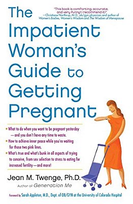 The Impatient Woman's Guide To Getting Pregnant-..