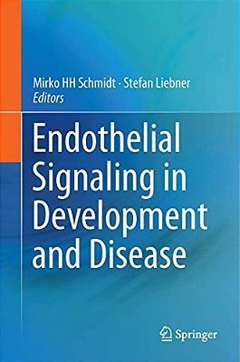 Endothelial Signaling In Development And Disease-..