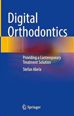 Digital Orthodontics: Providing A Contemporary Treatment Solution-..