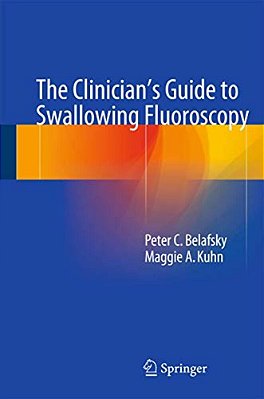 The Clinician's Guide To Swallowing Fluoroscopy-..