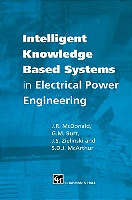 Intelligent Knowledge Based Systems In Electrical Power Engineering-..