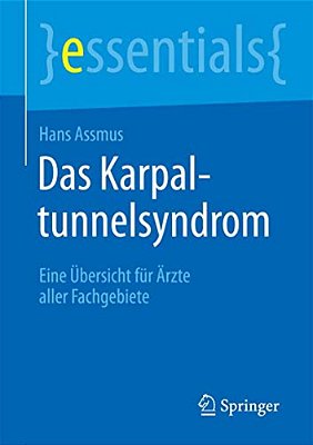Das Karpaltunnelsyndrom: Eine Übersicht Für Ärzte Aller Fachgebiete-..