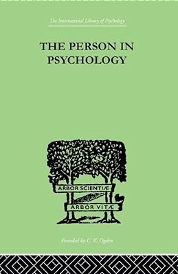 The Person In Psychology: Reality Or Abstraction-..