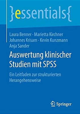 Auswertung Klinischer Studien Mit Spss: Ein Leitfaden Zur Strukturierten Herangehensweise-..