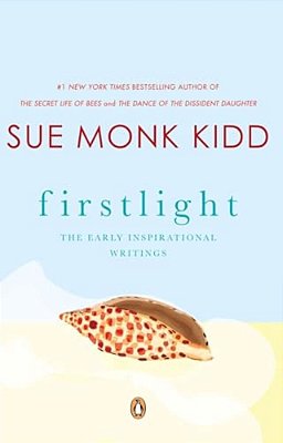 Firstlight: The Early Inspirational Writings-..