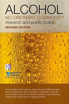 Alcohol: No Ordinary Commodity: Research And Public Policy-..