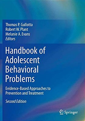 Handbook Of Adolescent Behavioral Problems: Evidence-Based Approaches To Prevention And Treatment-..