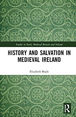History And Salvation In Medieval Ireland-..