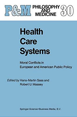 Health Care Systems: Moral Conflicts In European And American Public Policy-..