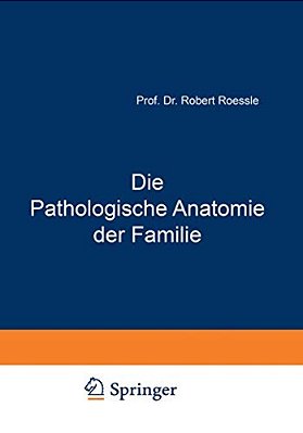 Die Pathologische Anatomie Der Familie-..