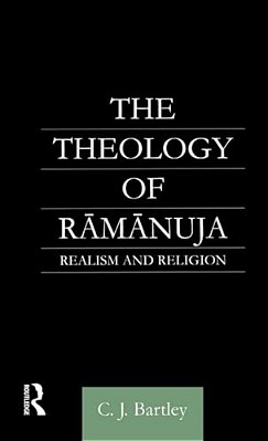 The Theology Of Ramanuja: Realism And Religion-..