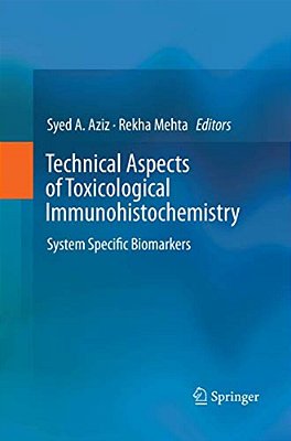 Technical Aspects Of Toxicological Immunohistochemistry: System Specific Biomarkers-..
