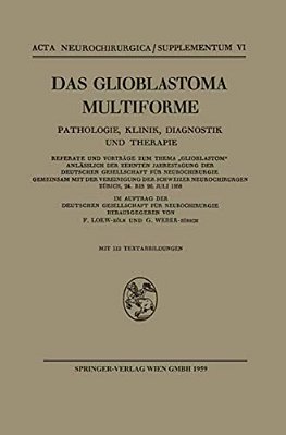 Das Glioblastoma Multiforme: Pathologie, Klinik, Diagnostik Und Therapie-..