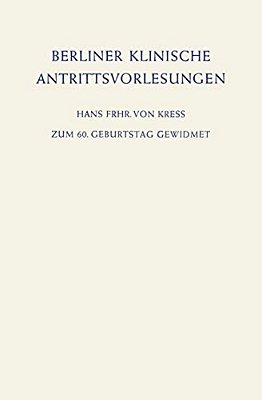 Berliner Klinische Antrittsvorlesungen: Zum 60. Geburtstag Gewidmet-..