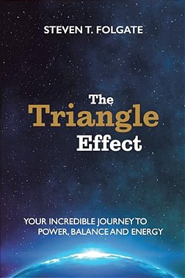 The Triangle Effect: Your Incredible Journey To Power, Balance, And Energy-..