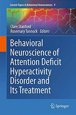 Behavioral Neuroscience Of Attention Deficit Hyperactivity Disorder And Its Treatment-..