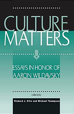Culture Matters: Essays In Honor Of Aaron Wildavsky-..