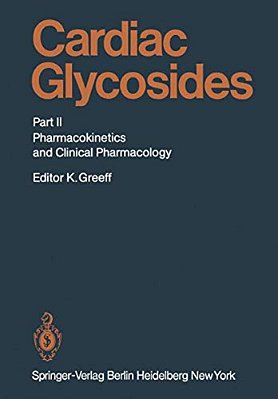 Cardiac Glycosides: Part II: Pharmacokinetics And Clinical Pharmacology-..