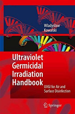 Ultraviolet Germicidal Irradiation Handbook: Uvgi For Air And Surface Disinfection-..