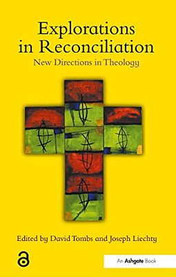 Explorations In Reconciliation: New Directions In Theology-..