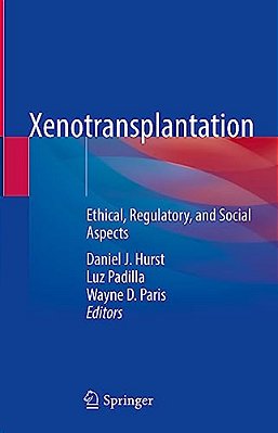 Xenotransplantation: Ethical, Regulatory, And Social Aspects-..
