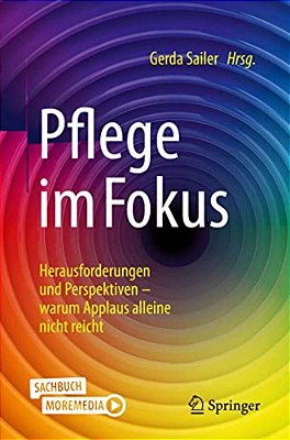 Pflege Im Fokus: Herausforderungen Und Perspektiven - Warum Applaus Alleine Nicht Reicht-..