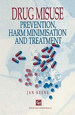 Drug Misuse: Prevention, Harm Minimization And Treatment-..