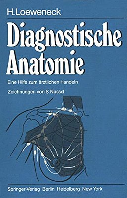 Diagnostische Anatomie: Eine Hilfe Zum Ärztlichen Handeln-..