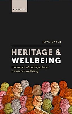 Heritage And Wellbeing: The Impact Of Heritage Places On Visitors' Wellbeing-..