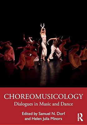 Choreomusicology: Dialogues In Music And Dance-..