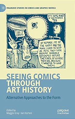Seeing Comics Through Art History: Alternative Approaches To The Form-..