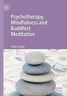 Psychotherapy, Mindfulness And Buddhist Meditation-..