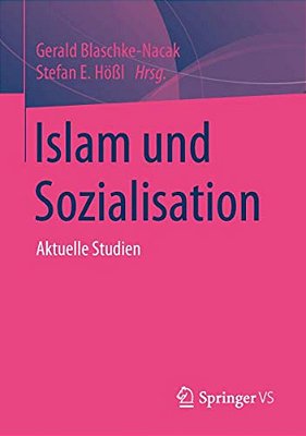 Islam Und Sozialisation: Aktuelle Studien-..