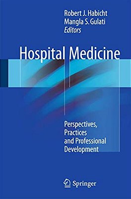 Hospital Medicine: Perspectives, Practices And Professional Development-..