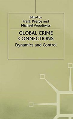 Global Crime Connections: Dynamics And Control-..